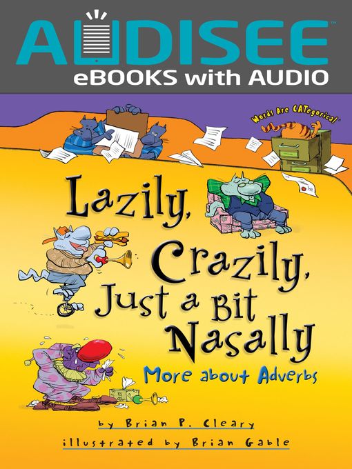 Title details for Lazily, Crazily, Just a Bit Nasally by Brian P. Cleary - Wait list